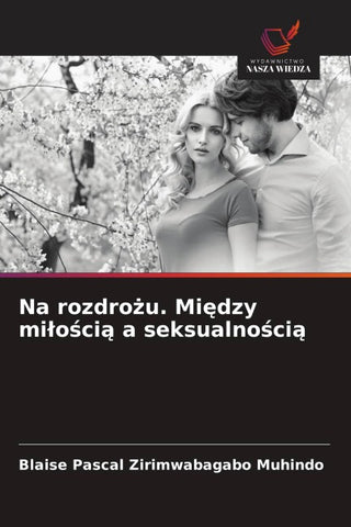 Na rozdro¿u. Mi¿dzy mi¿o¿ci¿ a seksualno¿ci¿