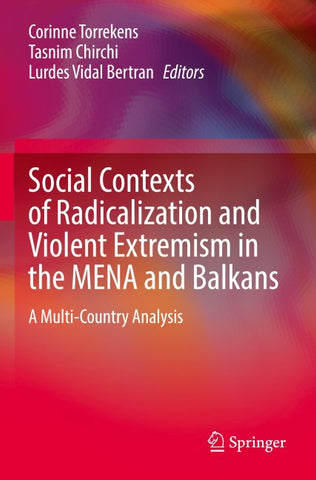 Social Contexts of Radicalization and Violent Extremism in the MENA and Balkans