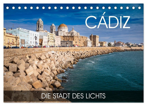 Cádiz - die Stadt des Lichts (Tischkalender 2026 DIN A5 quer), CALVENDO Monatskalender