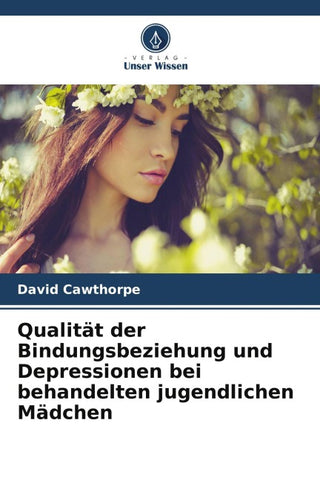 Qualität der Bindungsbeziehung und Depressionen bei behandelten jugendlichen Mädchen