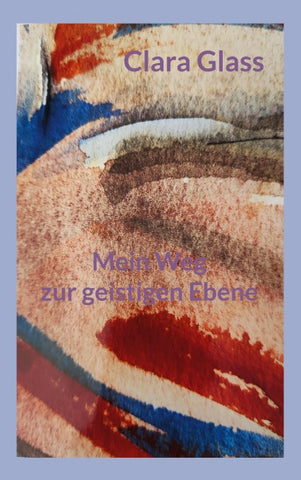 Mein Weg zur geistigen Ebene
