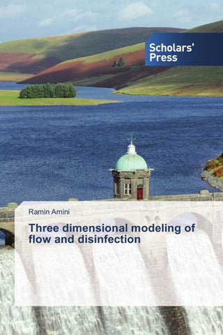 Three dimensional modeling of flow and disinfection