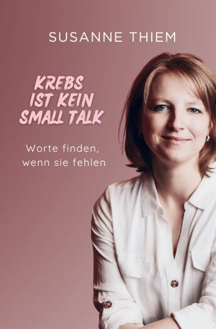 Krebs ist kein Small Talk
