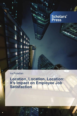 Location, Location, Location: It's Impact on Employee Job Satisfaction