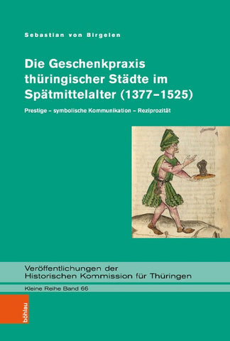 Die Geschenkpraxis thüringischer Städte im Spätmittelalter (1377–1525)