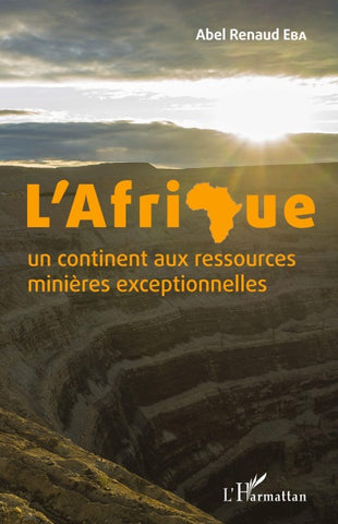 L'Afrique un continent aux ressources minières exceptionnelles
