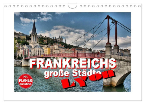 Frankreichs große Städte - Lyon (Wandkalender 2027 DIN A4 quer), CALVENDO Monatskalender