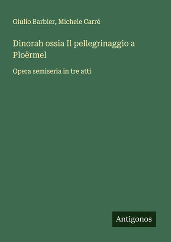 Dinorah ossia Il pellegrinaggio a Ploërmel