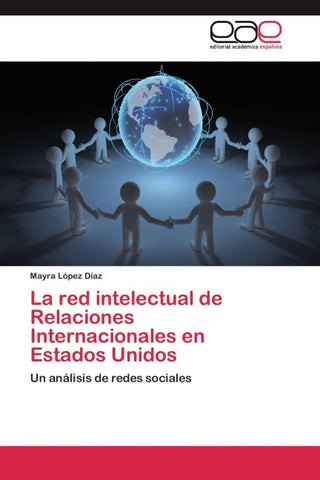La red intelectual de Relaciones Internacionales en Estados Unidos