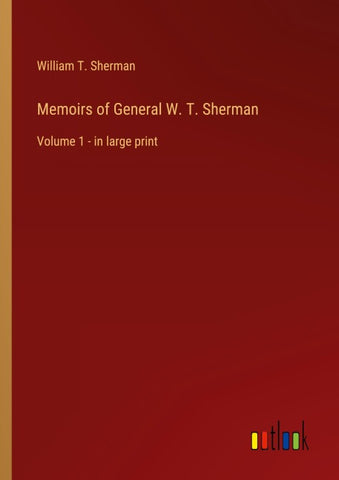 Memoirs of General W. T. Sherman