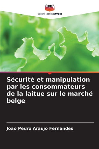 Sécurité et manipulation par les consommateurs de la laitue sur le marché belge