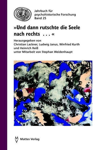 »Und dann rutschte die Seele nach rechts . . .«