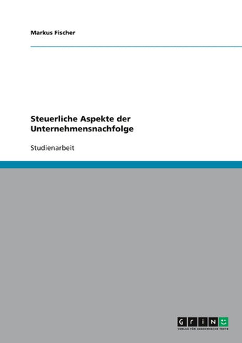 Steuerliche Aspekte der Unternehmensnachfolge