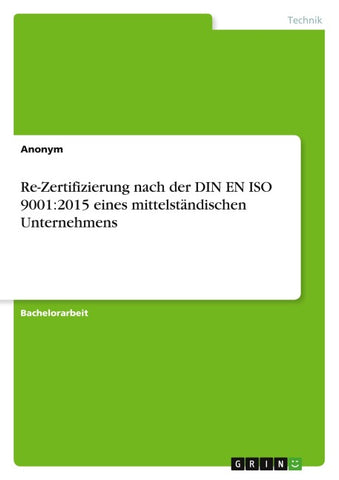 Re-Zertifizierung nach der DIN EN ISO 9001:2015 eines mittelständischen Unternehmens