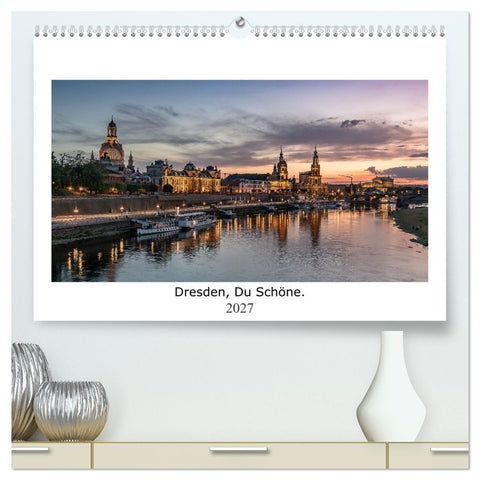 Dresden, Du Schöne. (hochwertiger Premium Wandkalender 2027 DIN A2 quer), Kunstdruck in Hochglanz