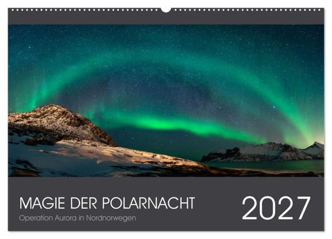 Magie der Polarnacht (Wandkalender 2027 DIN A2 quer), CALVENDO Monatskalender