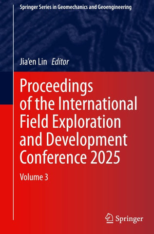 Proceedings of the International Field Exploration and Development Conference 2025