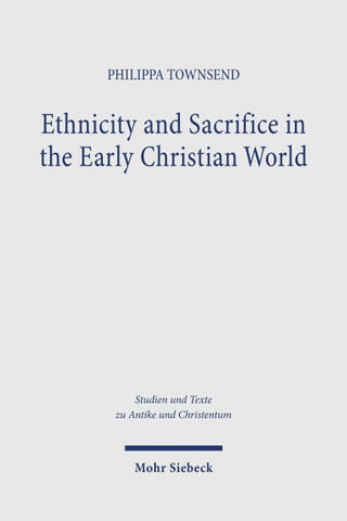 Ethnicity and Sacrifice in the Early Christian World