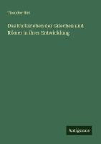Das Kulturleben der Griechen und Römer in ihrer Entwicklung