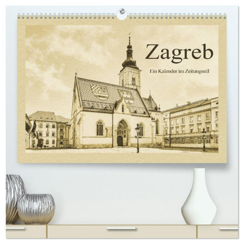 Zagreb - Ein Kalender im Zeitungsstil (hochwertiger Premium Wandkalender 2027 DIN A2 quer), Kunstdruck in Hochglanz