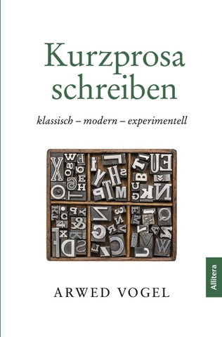Kurzprosa schreiben. klassisch – modern – experimentell