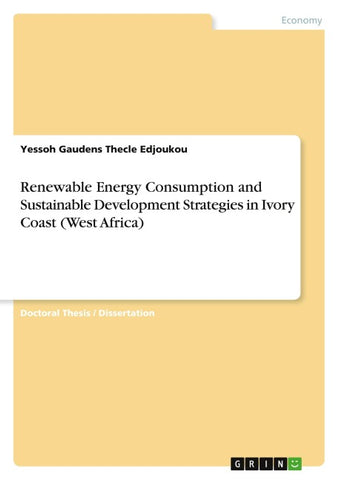 Renewable Energy Consumption and Sustainable Development Strategies in Ivory Coast (West Africa)