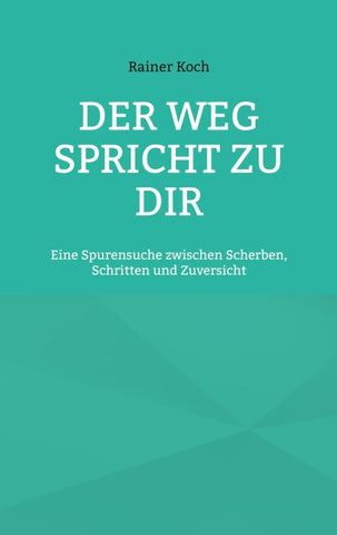 Der Weg spricht zu Dir