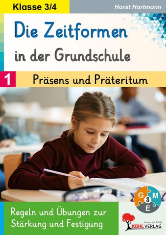 Die Zeitformen in der Grundschule / Band 1: Präsens und Präteritum