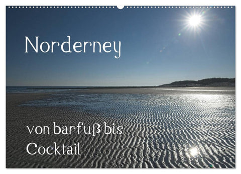 Norderney - von barfuss bis Cocktail (Wandkalender 2026 DIN A2 quer), CALVENDO Monatskalender
