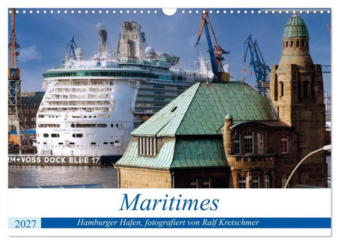 Maritimes. Hamburger Hafen, fotografiert von Ralf Kretschmer (Wandkalender 2027 DIN A3 quer), CALVENDO Monatskalender