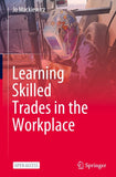 Learning Skilled Trades in the Workplace