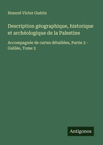 Description géographique, historique et archéologique de la Palestine