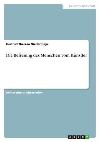 Die Befreiung des Menschen vom Künstler
