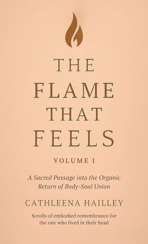 The Flame That Feels Volume I