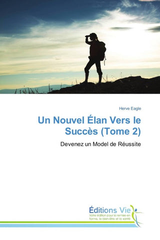 Un Nouvel Élan Vers le Succès (Tome 2)