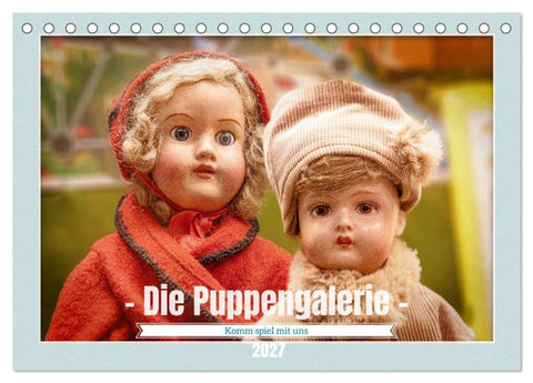 Die Puppengalerie (Tischkalender 2027 DIN A5 quer), CALVENDO Monatskalender