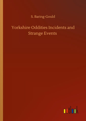Yorkshire Oddities Incidents and Strange Events