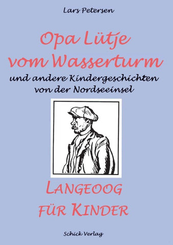 Opa Lütje vom Wasserturm - Langeoog für Kinder