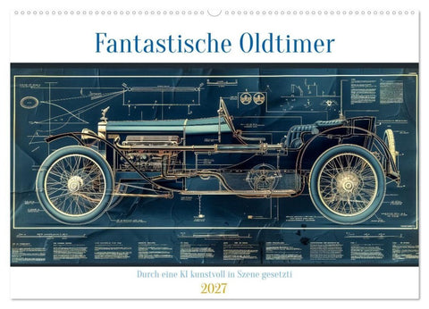 Fantastische Oldtimer (Wandkalender 2027 DIN A2 quer), CALVENDO Monatskalender