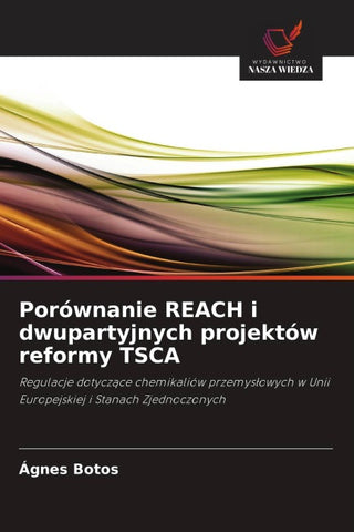 Porównanie REACH i dwupartyjnych projektów reformy TSCA
