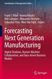 Forecasting Next Generation Manufacturing