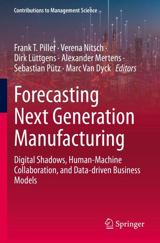 Forecasting Next Generation Manufacturing