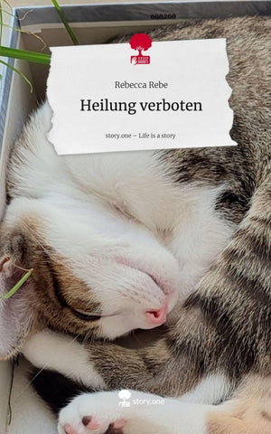 Heilung verboten. Life is a Story - story.one