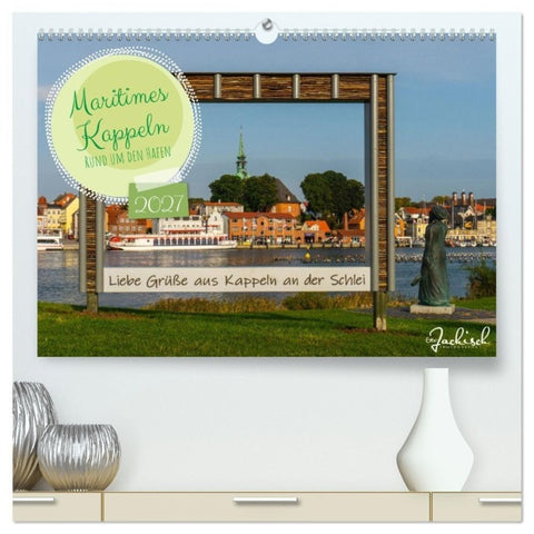 Maritimes Kappeln - Rund um den Hafen (hochwertiger Premium Wandkalender 2027 DIN A2 quer), Kunstdruck in Hochglanz