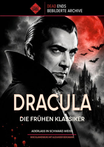 Dracula – Die frühen Klassiker: Aderlass in Schwarz-Weiß (Dead Ends Archive)