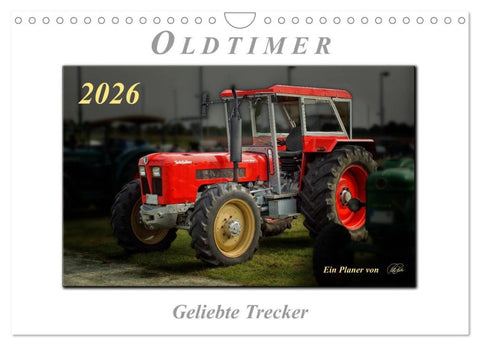 Oldtimer - geliebte Trecker (Wandkalender 2026 DIN A4 quer), CALVENDO Monatskalender