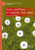 Youth and Peace in England, 1919-1969