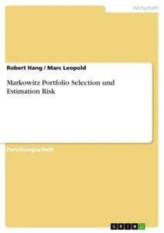 Markowitz Portfolio Selection und Estimation Risk