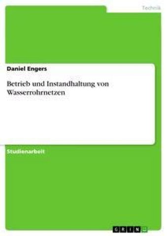 Betrieb und Instandhaltung von Wasserrohrnetzen