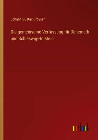 Die gemeinsame Verfassung für Dänemark und Schleswig-Holstein